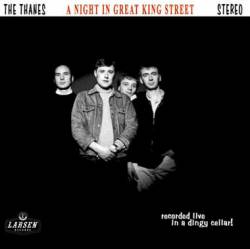 The Thanes : A Night In Great King Street